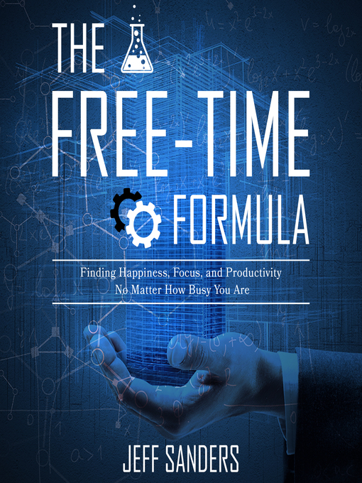 Title details for The Free-Time Formula by Jeff Sanders - Available